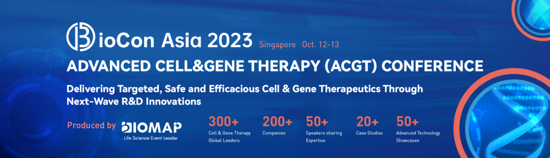 BioCon Asia-ACGT峰会!10月新加坡! 亚太欧美药监、领先药企、医疗机构共研细胞基因最新疗法!-肽度TIMEDOO